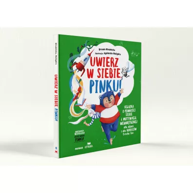 Uwierz w siebie, Pinku! Ksi��ka o pewno�ci siebie i motywacji wewn�trznej dla dzieci i rodzic�w troch� te�