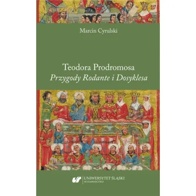 Teodora Prodromosa Przygody Rodante i Dosyklesa - Marcin  Cyrulski