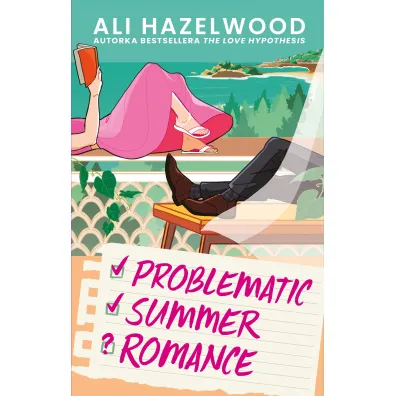 Problematic Summer Romance - Ali Hazelwood