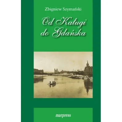 Od Ka�ugi do Gda�ska - Zbigniew Szyma�ski