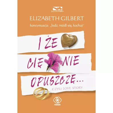 I �e Ci� nie opuszcz�… - Elizabeth Gilbert