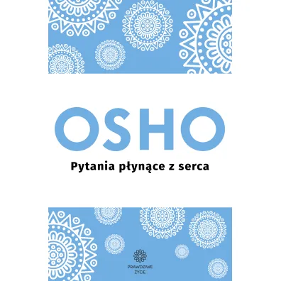 Pytania p�yn�ce z serca - Osho