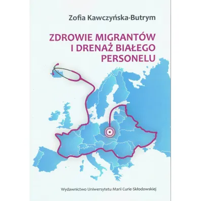 Zdrowie migrant�w i drena� bia�ego personelu - Zofia Kawczy�ska-Butrym