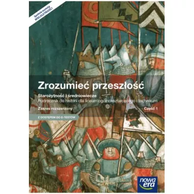 Zrozumie� przesz�o�� 1. Staro�ytno�� i �redniowiecze. Podr�cznik do historii dla liceum og�lnokszta�c�cego i technikum. Zakres rozszerzony. Cz�� 1 - Ryszard Kulesza