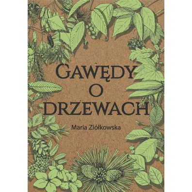 Gaw�dy o drzewach - Maria Zi�kowska