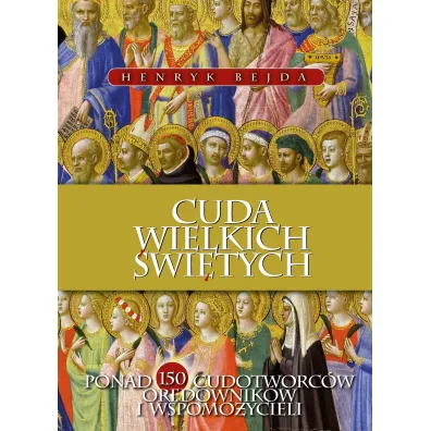 Cuda Wielkich �wi�tych - Henryk Bejda