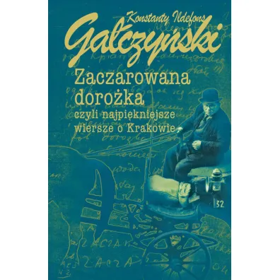 Zaczarowana doro�ka, czyli najpi�kniejsze wiersze o Krakowie - Konstanty Ildefons Ga�czy�ski
