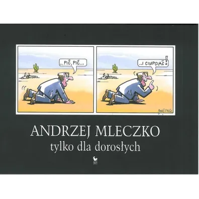 Tylko dla doros�ych - Andrzej Mleczko - Andrzej Mleczko