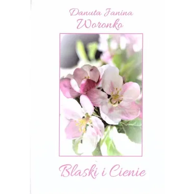 Blaski i Cienie - Danuta Janina  Woronko