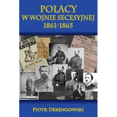 Polacy w wojnie secesyjnej 1861-1865 - Piotr Derengowski