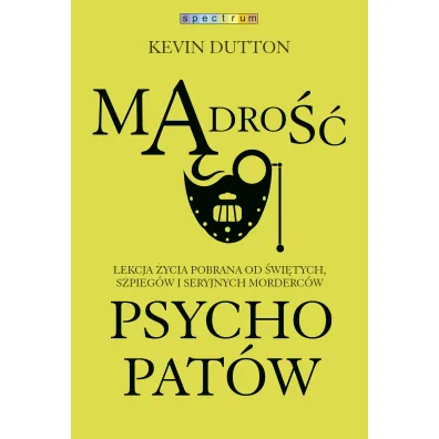 M�dro�� psychopat�w - Kevin Dutton