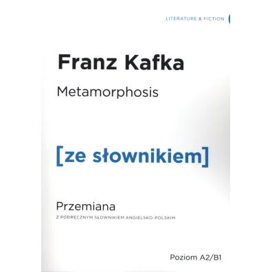Metamorphosis. Przemiana z podr�cznym s�ownikiem angielsko-polskim. Poziom A2/B1 - Franz Kafka