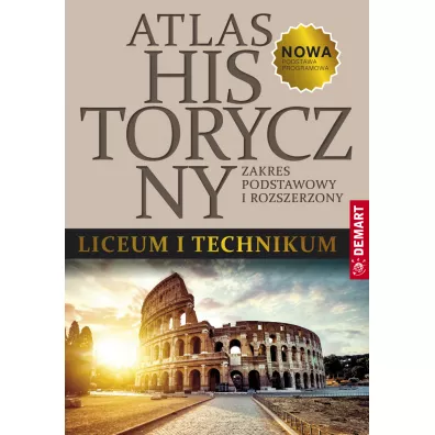 Atlas historyczny. Liceum i technikum. Zakres podstawowy i rozszerzony