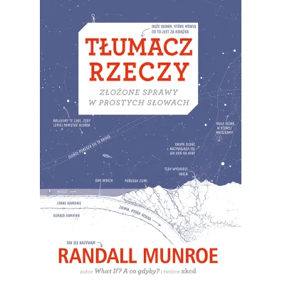 T�umacz rzeczy. Z�o�one sprawy w prostych s�owach - Randall Munroe