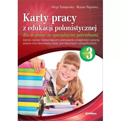 Karty pracy z edukacji polonistycznej dla uczni�w ze specjalnymi potrzebami. Cz�� 3 - Alicja Tanajewska, Renata Naprawa