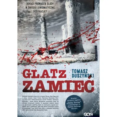 Glatz. Zamie�. Dok�d prowadz� �lady w �niegu? - Tomasz Duszy�ski
