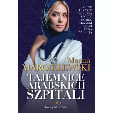 Tajemnice arabskich szpitali. Tom 1 - Marcin Margielewski