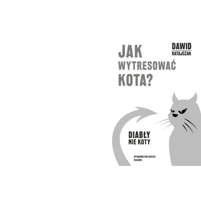 Jak wytresowa� kota? Diab�y nie koty
