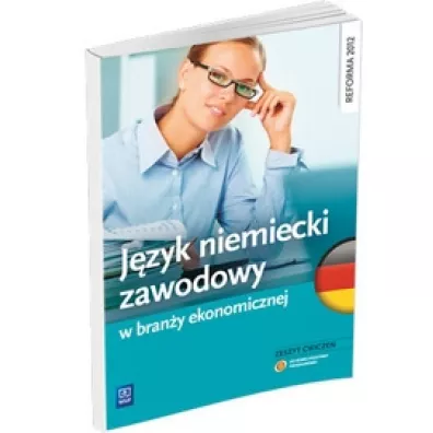 J�zyk niemiecki zawodowy w bran�y ekonomicznej. Zeszyt �wicze� - Joanna Badowska-Kionka, Joanna D�ugok�cka
