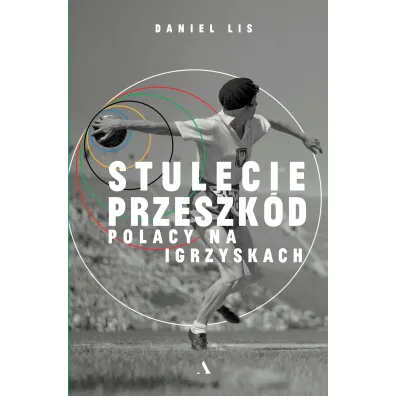 Stulecie przeszk�d. Polacy na igrzyskach - Daniel Lis