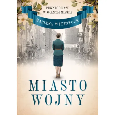 Miasto wojny. Pewnego razu w Wolnym Mie�cie. Tom 2 - Marlena Wittstock