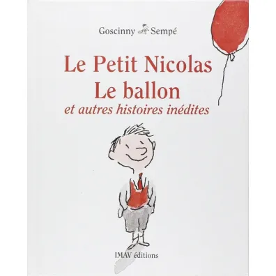 Petit Nicolas Ballon et autres histoires inedites - Sempe Goscinny