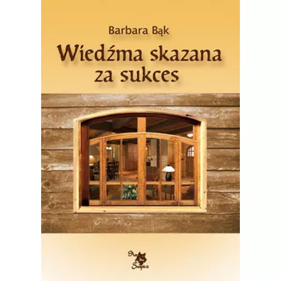 Wied�ma skazana na sukces - Barbara B�k