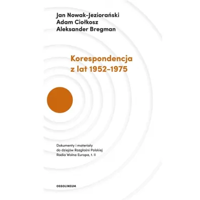 Korespondencja z lat 1952&ndash;1975 - Aleksander Bregman, Jan Nowak-Jeziora�ski, Adam Cio�kosz