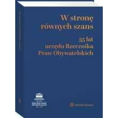 W stron� r�wnych szans. 35 lat urz�du Rzecznika Praw Obywatelskich
