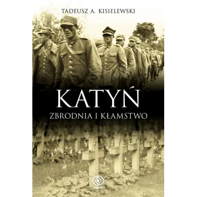 Katy� zbrodnia i k�amstwo - Tadeusz A. Kisielewski