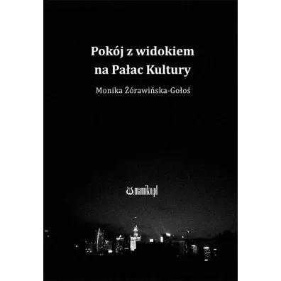 Pok�j z widokiem na Pa�ac Kultury - Monika  ��rawi�ska-Go�o�