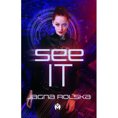 SeeIT. Reset 2117. Tom 1 - Jagna Rolska