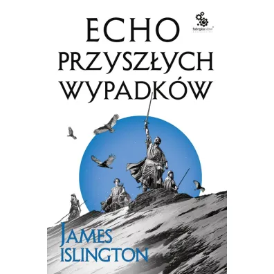 Echo przysz�ych wypadk�w. Trylogia Licaniusa. Tom 2 - James Islington