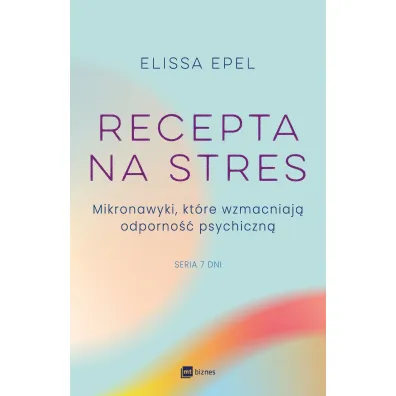 Recepta na stres - Elissa Epel