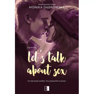Let's Talk About Sex. Emotions. Tom 1 - Monika  D�browska