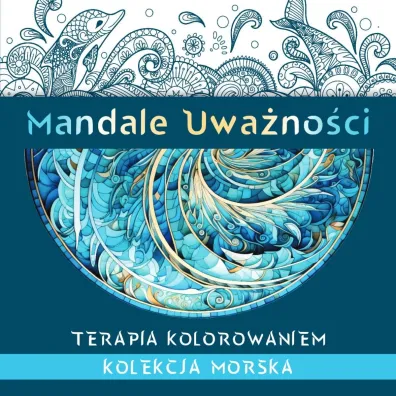 Mandale uwa�no�ci. Terapia kolorowaniem. Kolekcja morska - Kate Agnes
