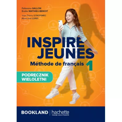 Inspire Jeunes 1. Podr�cznik - Jean-Thierry Le Bougnec, Fabienne Gallon, Marie-Jose Lopes, Emilie Mathieu-Benoit