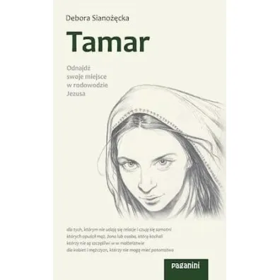 Tamar. Odnajd� swoje miejsce w rodowodzie Jezusa - Debora Siano��cka