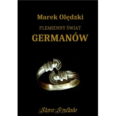 Plemienny �wiat German�w - Marek Ol�dzki