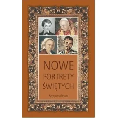 Nowe portrety �wi�tych. Tom 7 (OT) - Antonio Sicari