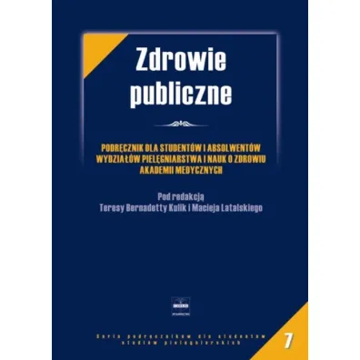 Zdrowie publiczne - Teresa Bernadetta Kulik, Maciej R. Latalski