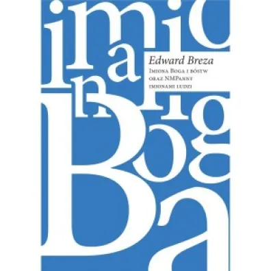 Imiona Boga i b�stw oraz NMPanny imionami ludzi (Hagionimy) - Edward  Breza