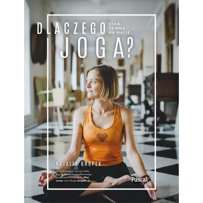 Dlaczego joga? Sta ze mn na macie - Natalia Knopek