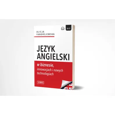 J�zyk angielski w biznesie, innowacjach i nowych technologiach. Poziom B2-C1