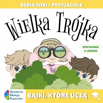 Wiki i przyjaciele. Wielka Tr�jka. Spotkanie z �osiem