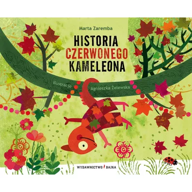 Historia czerwonego kameleona - Agnieszka �elewska, Marta  Zaremba