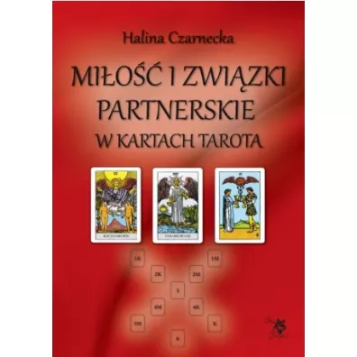 Mi�o�� i zwi�zki partnerskie w kartach tarota - Halina Czarnecka