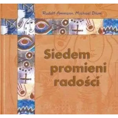 Siedem promieni rado�ci - Michael  Blum, Rudolf  Ammann