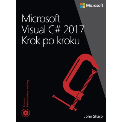 Microsoft Visual C# 2017. Krok po kroku - John Sharp