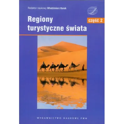 Regiony turystyczne �wiata. Cz�� 2 - W�odzimierz Kurek